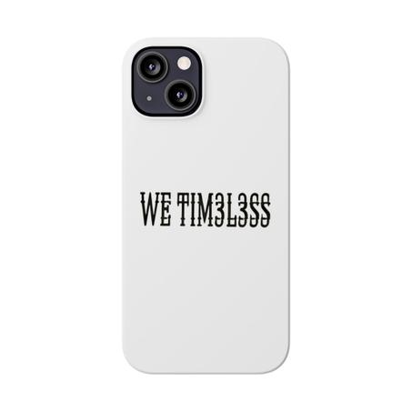 WE TIM3L3SS  Phone Case