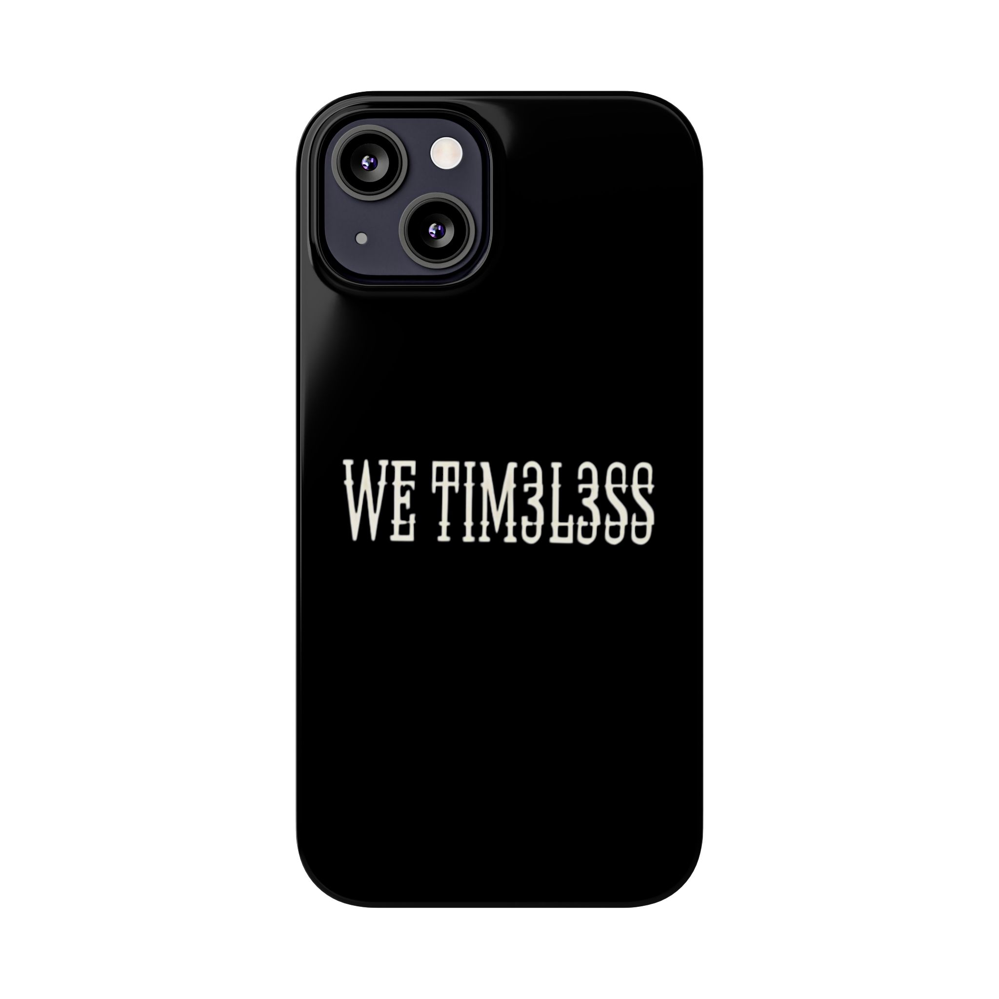 WE TIM3L3SS  Phone Case