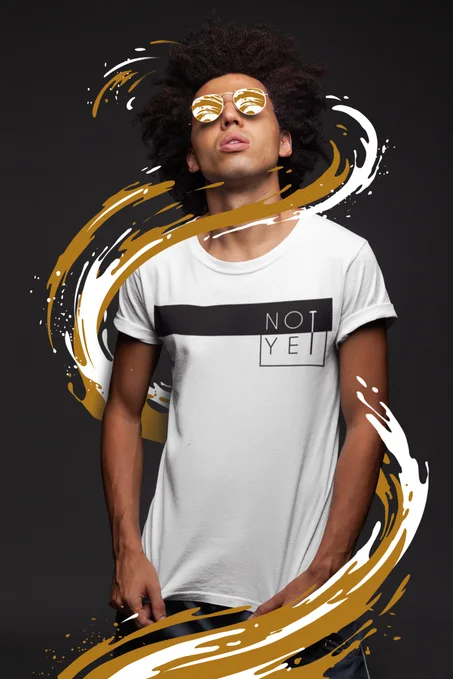 T-shirt Not Yet (New Model)