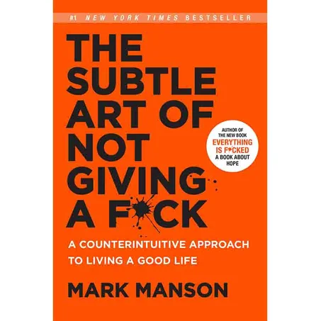 The Subtle Art of Not Giving a F*ck -  Mark Manson