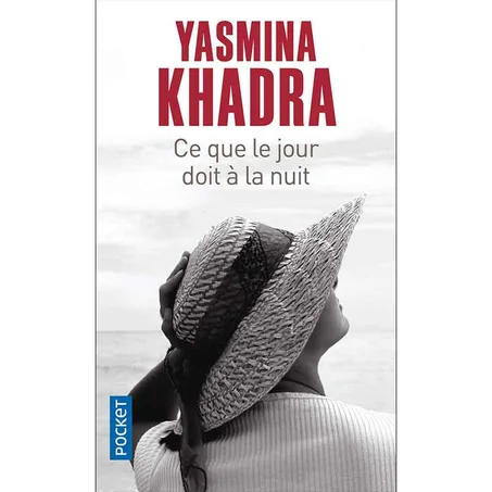 ce que le jour doit a la nuit - YASMINA KHADRA
