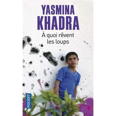 A quoi rêvent les loups - YASMINA KHADRA