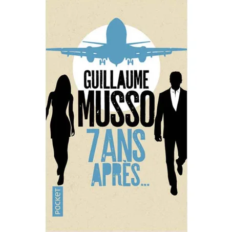 7 ans apres - GUILLAUME MUSSO